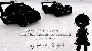 Mad Scientist Experiments - Tiny Missile Squad - BeamNG & Automation - Episode #02