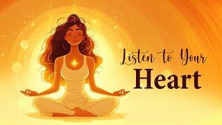 Listen to Your Heart (10 minute Guided Meditation)