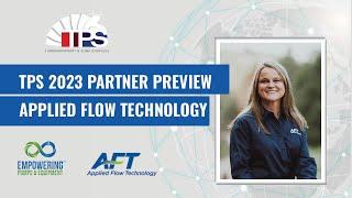 Empowering Pumps & Equipment TPS 2023 Partner Preview: Applied Flow Technology