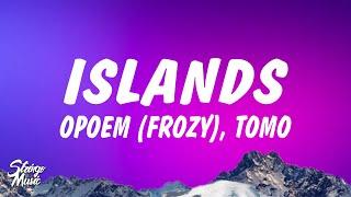 фрози (frozy), Tomo - Islands (kompa pasión) (Lyrics)