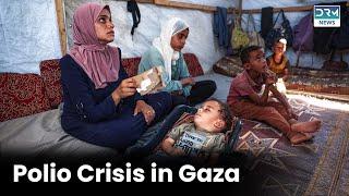 Gaza Crisis: Polio Outbreak and Health Disaster Amidst Ongoing Conflict| DRM News