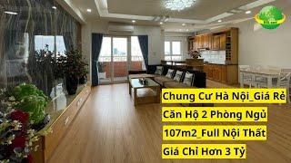 Chung Cư Hà Nội Giá Rẻ - Căn Hộ 2 Phòng Ngủ 107m2 Full Nội Thất Giá Chỉ Hơn 3 Tỷ | Bán Nhà Hà Nội