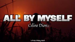 All By Myself - Celine Dion (Lyrics)