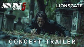 JOHN WICK Chapter 5 | CONCEPT TRAILER | Keanu Reeves & Lionsgate (2025)