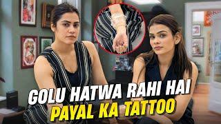 Golu hatwa rahi hai payal ka tattoo