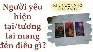 Người yêu hiện tại hoặc tương lai mang đến điều gì? {Bài học tình yêu} | Chọn 1 tụ bài | Xem tarot