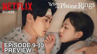 WHEN THE PHONE RINGS | EPISODE 9-10 PREVIEW | Yoo Yeon Seok | Chae Soo Bin [ENG SUB]