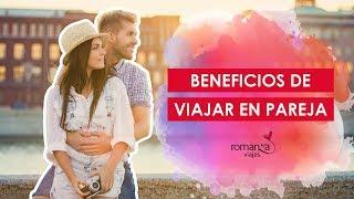 BENEFICIOS DE VIAJAR EN PAREJA