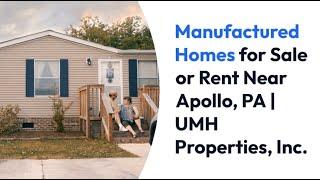 Manufactured Homes for Sale or Rent Near Apollo, PA | UMH Properties, Inc.