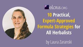 10 Practical, Expert-Approved Formula Strategies for All Herbalists with Laura Zaranski | TCM Course