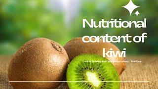 Nutritional Content Of Kiwi Fruit | Dr kitkat