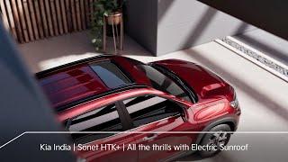 Kia India | Sonet HTK+ | All the thrills with Electric Sunroof