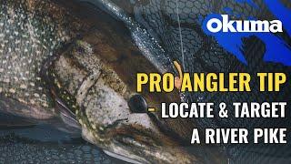 Pro Angler Tip - Locate & Target a river pike