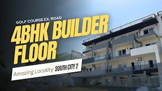 THE ULTIMATE LUXURY ADDRESS: 4BHK Builder Floor in South City 2 | 240 Sq Yard of Pure Luxury