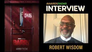 Robert Wisdom on Being the Scariest Man in the Room on ‘Barry’