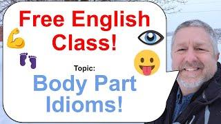 Let's Learn English! Topic: Body Part Idioms! ️