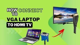 how to Connect VGA Laptop & PC to HDMI TV?