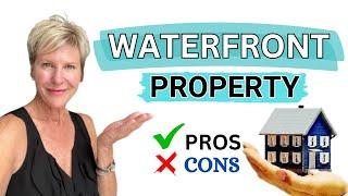 Waterfront Property Pros and Cons