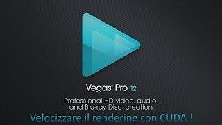 Sony Vegas - Velocizzare il rendering con Nvidia Cuda - Fee7z