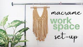 Setting Up Your Macrame Workspace!