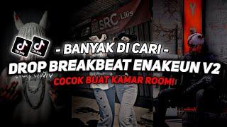 DJ DROP BREAKBEAT ENAKEUN V2 SOUND JJ VIRAL TIKTOK FULL BASS TERBARU 2024 ASIKK CUYY