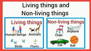 Living things and nonliving things for kids/Living things and nonliving things for kindergarten, ukg