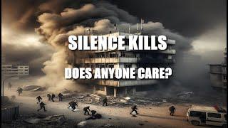 SILENCE KILLS: DOES ANYONE CARE?