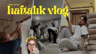 Bitmeyen Tadilat Süreci ️, Her Yeri Kırmak , Yorgunluk Süreci | HAFTALIK VLOG