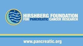 History of the Hirshberg Foundation for Pancreatic Cancer Research