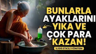 Bunlarla Ayaklarını Yıka ve Zenginlik, Neşe ve Refah Çek!" | Budist Öğretileri