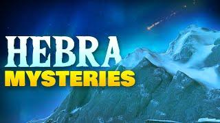 The GREAT Mysteries of The Hebra Mountains!