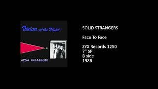 SOLID STRANGERS - Face To Face - 1986