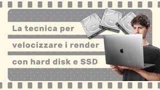 Trucco per velocizzare i render con gli hard disk