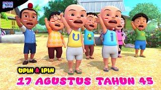 Lagu 17 agustus tahun 45 versi Upin ipin | Hari merdeka | 17 agustus tahun 45