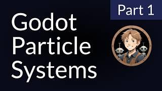 Particle Systems in Godot  - Part 1: Getting started in 2D