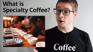 What is Specialty Coffee? How do you get into it?