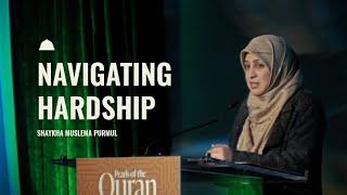 Navigating Hardship - Shaykha Muslema Purmul