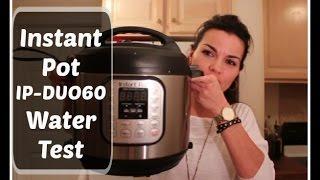 INSTANT POT:  Water Test / Initial Test Run IP-DUO60