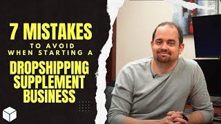 7 Mistakes to Avoid When Starting a Dropshipping Supplement Business | On Demand Fulfillment