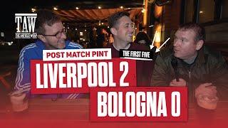 Liverpool 2 Bologna 0 | Post Match Pint | First Five