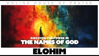 Elohim: Encounter the Majestic Creator