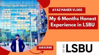 My 6 Months Honest experience in LSBU | London South Bank University Vlog |