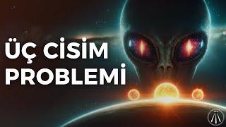 3 Cisim Problemi / Karanlık Orman Teorisi ve Uzaylılar