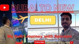 DUBAI To NEW DELHI️WITH SPICEJET TRAVEL EXPERIENCE( My First Travel VLog #Dubai - New Delhi 