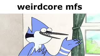 weirdcore mfs