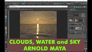 look Dev Tutorial  ARNOLD MAYA Water, Clouds, SKY Effects