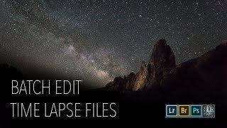 How to batch edit photos for you Time Lapse using Adobe Bridge, Photoshop, LR and LR Timelapse