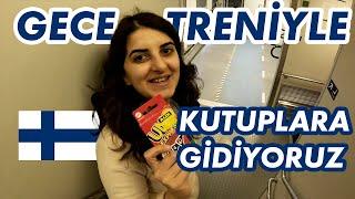 GECE TRENİYLE KUZEY KUTBUNA GİDİYORUZ | Finlandiya Yataklı Gece Treni Maceramız