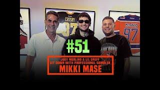 Full Episode 51: Joey Merlino and Lil Snuff sit down with professional gambler Mikki Mase