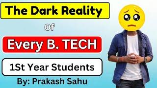 The Dark Reality of Every B TECH 1st Year Students in Engineering Life |